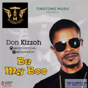 Don Kizzoh - Be My Boo